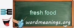 WordMeaning blackboard for fresh food